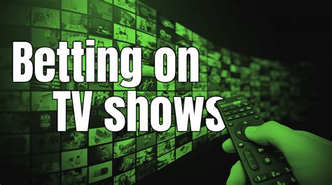 Specials Betting Tips Betting on TV Shows and Entertainment.
